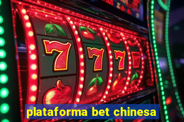 plataforma bet chinesa